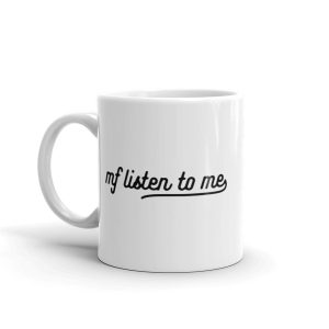 giannina-gibelli-merch-giannina-mf-listen-to-me-white-mug-mugs-28824457019501.jpg